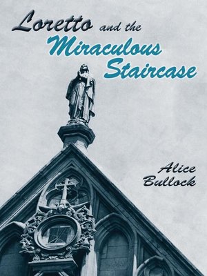 cover image of Loretto and the Miraculous Staircase